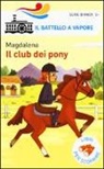 Magdalena, M. Robineau, Mélanie Robineau - Il club dei pony