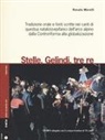 Renato Morelli - Stelle, gelindi, tre re. Tradizione orale e fonti scritte nei canti di questua natalizio-epifanici dell'arco alpino dalla Controriforma