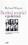 Richard Wagner - Scritti teorici e polemici. Musikdrama, Del dirigere e altri saggi