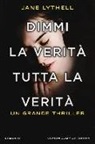 Jane Lythell - Dimmi la verità tutta la verità