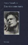 Hanya Yanagihara - Una vita come tante