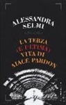 Alessandra Selmi - La terza (e ultima) vita di Aiace Pardon