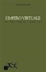 Renato Curcio - L'impero virtuale. Colonizzazione dell'immaginario e controllo sociale