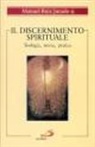 Manuel Ruiz Jurado - Il discernimento spirituale. Teologia, storia, pratica