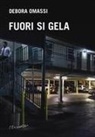 Debora Omassi - Fuori si gela