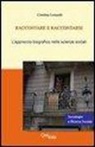 Cristina Lonardi - Raccontare e raccontarsi. Il metodo biografico nelle scienze sociali