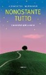 Aldo Bacchiocchi, Maurizio Garuti - Nonostante tutto. Una storia fra biografia e romanzo