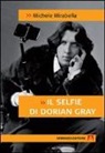 Michele Mirabella - Il selfie di Dorian Gray