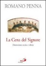 Romano Penna - La cena del Signore. Dimensione storica e ideale