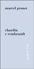 Marcel Proust - Chardin e Rembrandt
