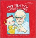 Francesco (Jorge Mario Bergoglio), M. Gianola - La preghiera della mano
