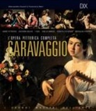 Alessandro Guasti, Francesca Neri - Caravaggio. L'opera pittorica completa