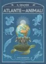 Gaia Bordicchia, Nick Crumpton - Il grande atlante degli animali