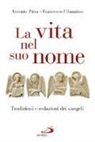 Francesco Filannino, Antonio Pitta - La vita nel suo nome. Tradizioni e redazioni dei Vangeli