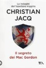 Christian Jacq - Il segreto dei MacGordon. Le indagini dell'ispettore Higgins