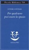 Ettore Sottsass, M. Codignola - Per qualcuno può essere lo spazio