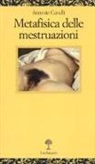 Antonio Carulli - Metafisica delle mestruazioni