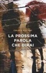 Chiara Bottini - La prossima parola che dirai