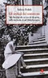 Sabina Fedeli - Gli occhiali del sentimento. Ida Bonfiglioli: un secolo di storia nella memoria di un'ebrea ferrarese