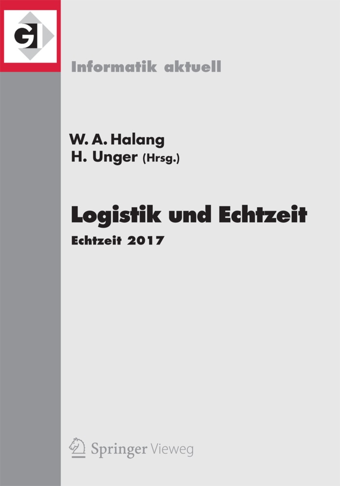 Wolfgan A Halang, Wolfgang A Halang, Wolfgang A. Halang, Unger, Unger, … - Logistik und Echtzeit Echtzeit 2017