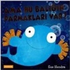Sue Hendra - Ama Bu Baligin Parmaklari Var