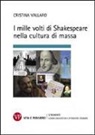 Cristina Vallaro - I mille volti di Shakespeare nella cultura di massa