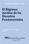 Rubén Hernández Valle - EL RÉGIMEN JURÍDICO DE LOS DERECHOS FUNDAMENTALES