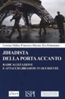 Eva Entenmann, Francesco Marone, Lorenzo Vidino - Jihadista della porta accanto. Radicalizzazione e attacchi jihadisti in occidente