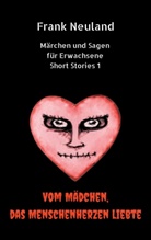 Frank Neuland - Frank Neuland Märchen und Sagen für Erwachsene Short Stories 1
