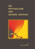 Silvia Lackner - Die Psychologie der Zeugen Jehovas