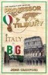 John Crawford - The Travels and Tales of Professor Tilbury: ITALY, the Big Meal