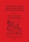 Eugenia Gutierrez Gonzalez, Eugenia Gutiérrez González, Rogelio Valencia Rivera, Veronica a. Vasquez Lopez, Verónica A. Vásquez López - Socio-Political Strategies among the Maya from the Classic Period to the Present