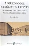 ARQUEOLOGOS ETNOLOGOS Y ESPIAS