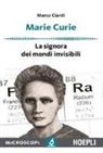 Marco Ciardi, M. Temporelli - Marie Curie. La signora dei mondi invisibili