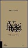 Marta Toraldo - Vie fuggitive-Fugitive ways