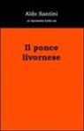 Aldo Santini - Il ponce livornese
