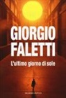 Giorgio Faletti, Faletti Giorgio - L' ultimo giorno di sole