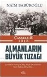 Naim Babüroglu - Canakkale 1915 Almanlarin Büyük Tuzagi