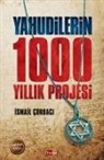 ismail corbaci - Yahudilerin 1000 Yillik Projesi
