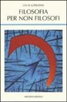 Louis Althusser, G. M. Goshgarian - Filosofia per non filosofi