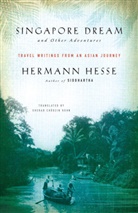 Sherab Chodzin Kohn, Herman Hesse, Hermann Hesse - Singapore Dream and Other Adventures