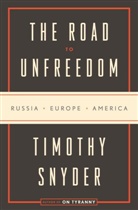Timothy Snyder - The Road to Unfreedom