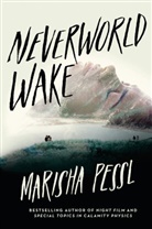 Marisha Pessl - Neverworld Wake