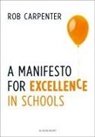 Rob Carpenter, Robert Carpenter - A Manifesto for Excellence in Schools