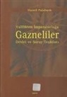 Hanefi Palabiyik - Valilikten Imparatorluga Gazneliler