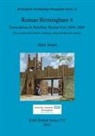 Alex Jones - Roman Birmingham 4. Excavations at Metchley Roman Fort 2004-2005