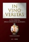 Giorgio Sangiorgio - In vino veritas. La via spiritosa della conoscenza alchimica