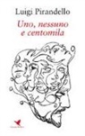Luigi Pirandello - Uno, nessuno e centomila