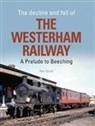 Ron Strutt, Ron (Author) Strutt - The Decline and Fall of the Westerham Railway