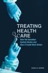 Raisa Deber, Raisa B. Deber - Treating Health Care